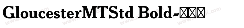 GloucesterMTStd Bold字体转换